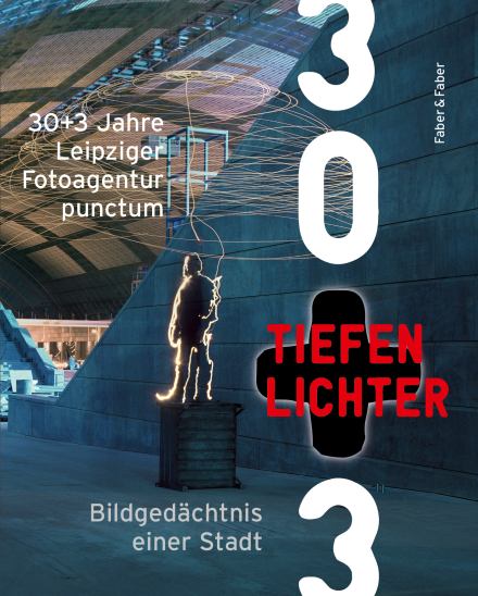 Tiefen – Lichter – Bildgedächtnis einer Stadt, Hrsg.: Stadtgeschichtliches Museum Leipzig