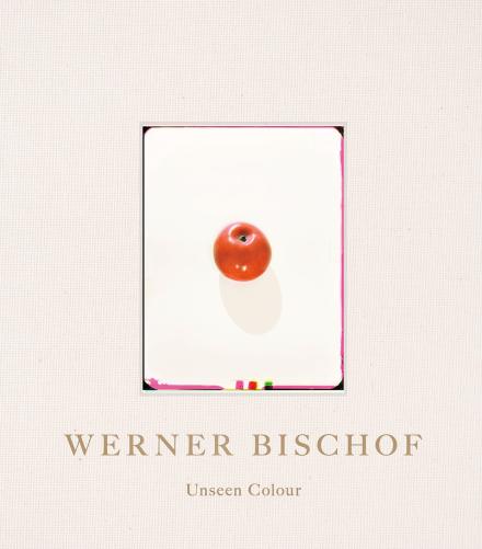 Unseen Colour. Werner Bischof