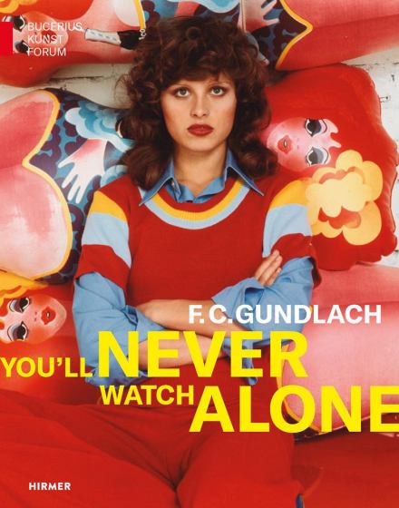 You’ll Never Watch Alone. F.C. Gundlach | Hirmer Verlag