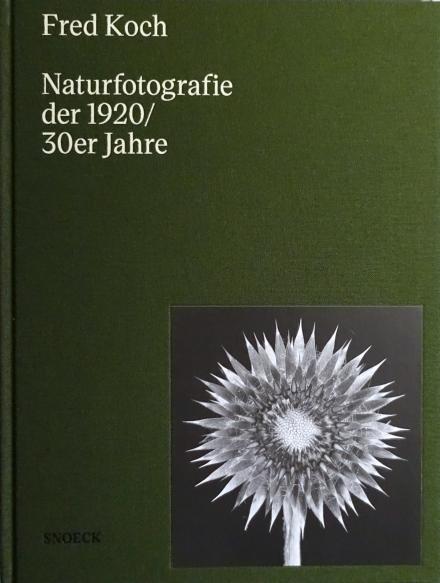 Fred Koch. Naturfotografie der 1920/30er Jahre