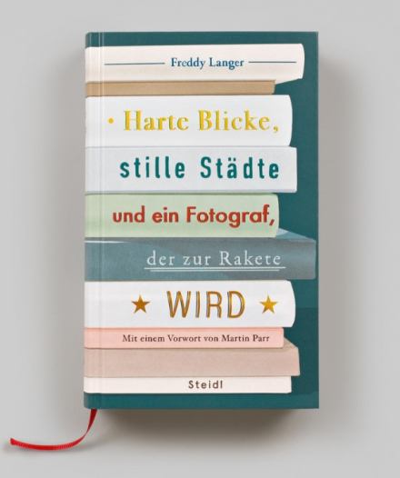 Freddy Langer: Harte Blicke, stille Städte und ein Fotograf, der zur Rakete wird