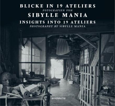 Blicke in 19 Ateliers Fotografien von Sibylle Mania Cover