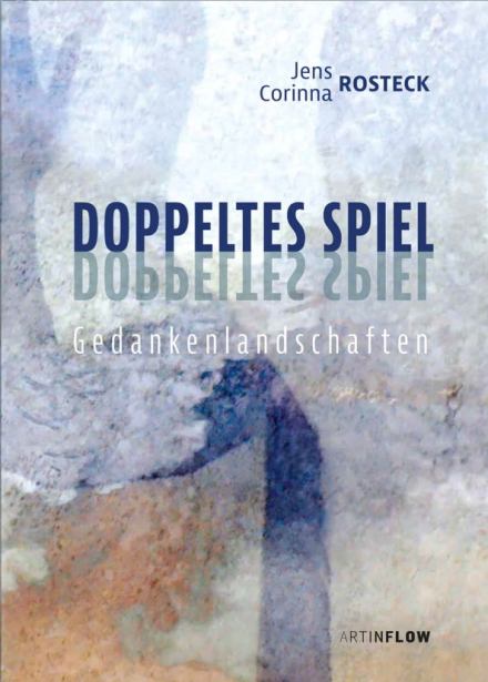 Doppeltes Spiel. Jens und Cornna Rosteck