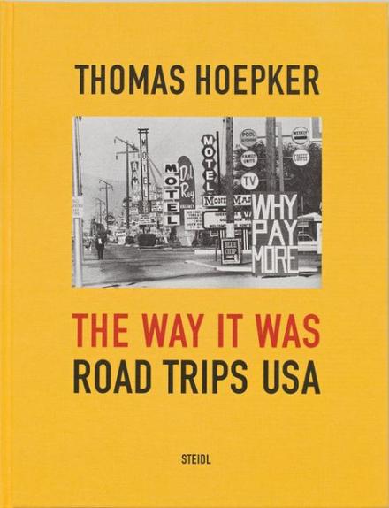 The Way It Was – Road Trips USA. Thomas Hoepker