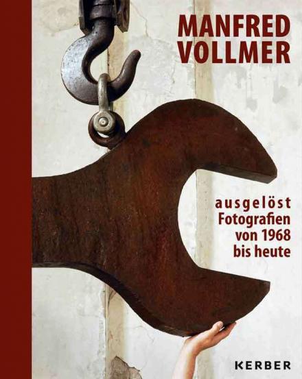 Manfred Vollmer ausgelöst – Fotografien von 1968 bis heute