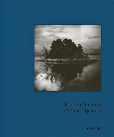 Broken Shadows. Øyvind Hjelmen