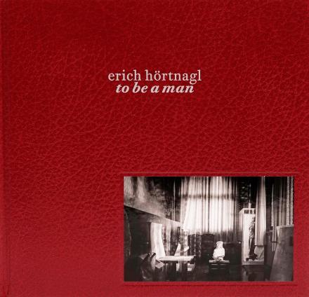 To be a Man. Erich Hörtnagl