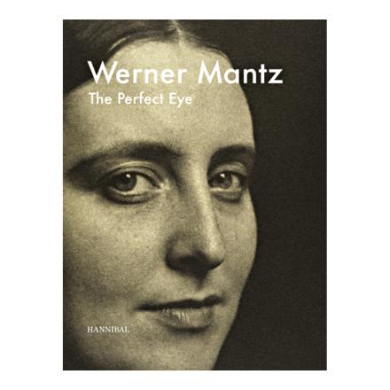 The Perfect Eye. Werner Mantz