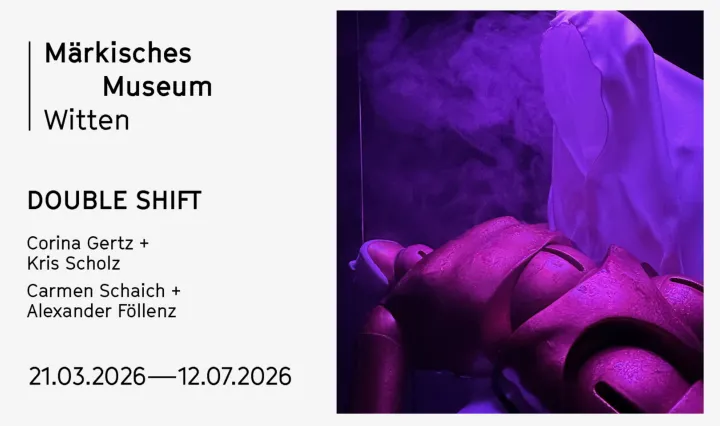 DOUBLE SHIFT – Corina Gertz und Kris Scholz, Carmen Schaich und Alexander Föllenz, Märkisches Museum Witten
