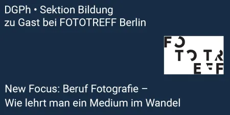 DGPh Sektion Bildung zu Gast bei FOTOTREFF BERLIN