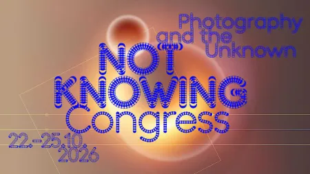 Not Knowing — Photography and the Unknown Ein Kongress der Internationalen Photoszene Köln 22.–25. Oktober 2026 | Köln