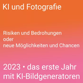 KI und Fotografie. 2023 das erste Jahr mit KI-Bildgeneratoren
