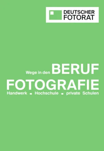 Wege in den Beruf Fotografie - Broschüre des Deutschen Fotorats